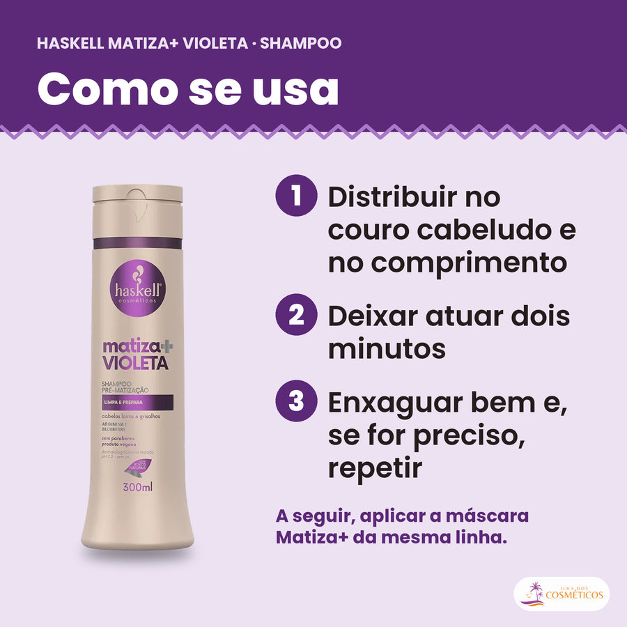 Modo de uso: Haskell Matiza+ Violeta Shampoo Pré-Matização
