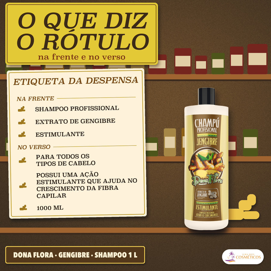 Shampoo de Gengibre Dona Flora Ajuda no Crescimento: o que diz o rótulo em seis linhas, de shampoo profissional a 1000 ml
