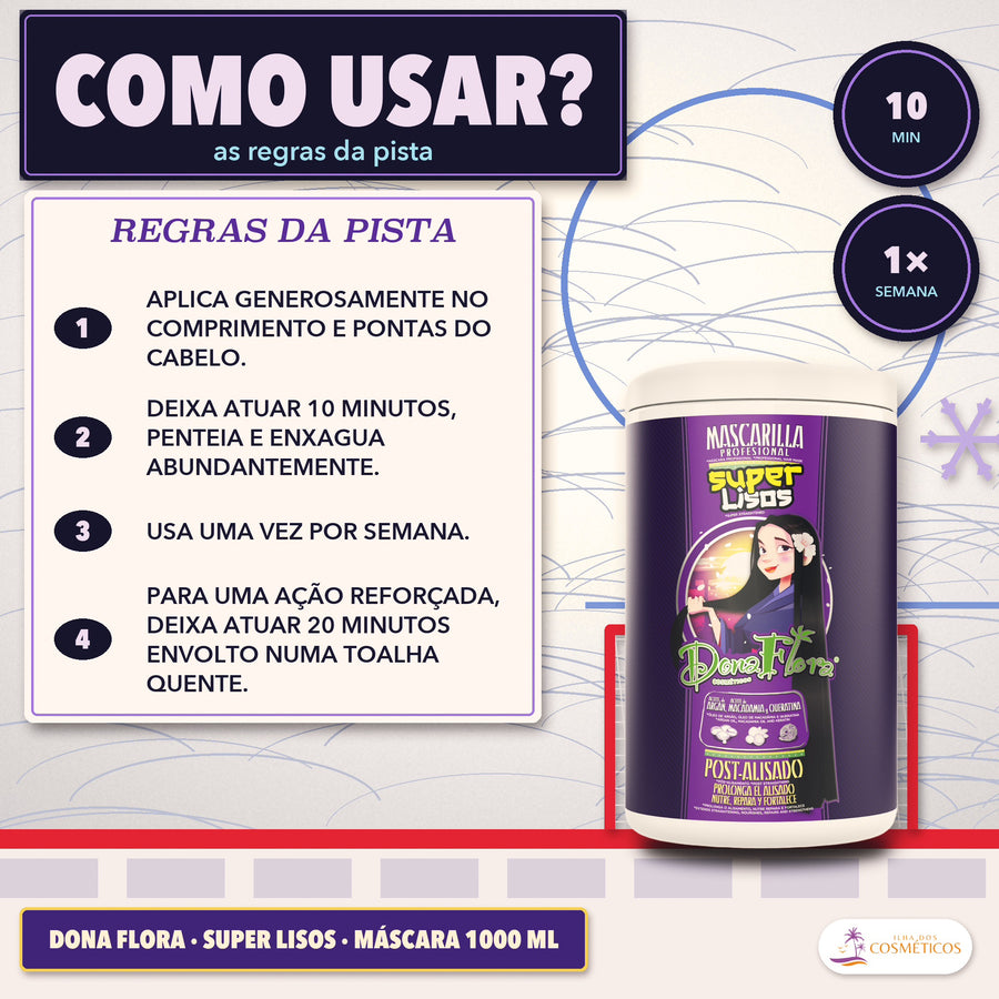 Máscara Pós-Alisamento Dona Flora Super Lisos: como usar em quatro passos, 10 minutos de pausa uma vez por semana