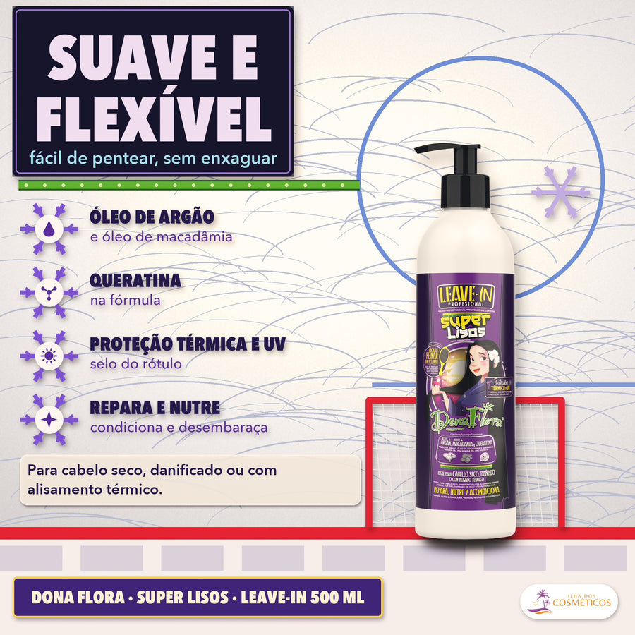Leave-in Proteção Térmica e UV Dona Flora Super Lisos: apresentação, suave e flexível, fácil de pentear, com queratina