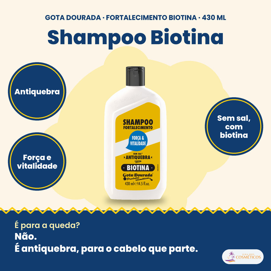 Gota Dourada Shampoo Biotina 430 ml: antiquebra, força e vitalidade, sem sal, com biotina