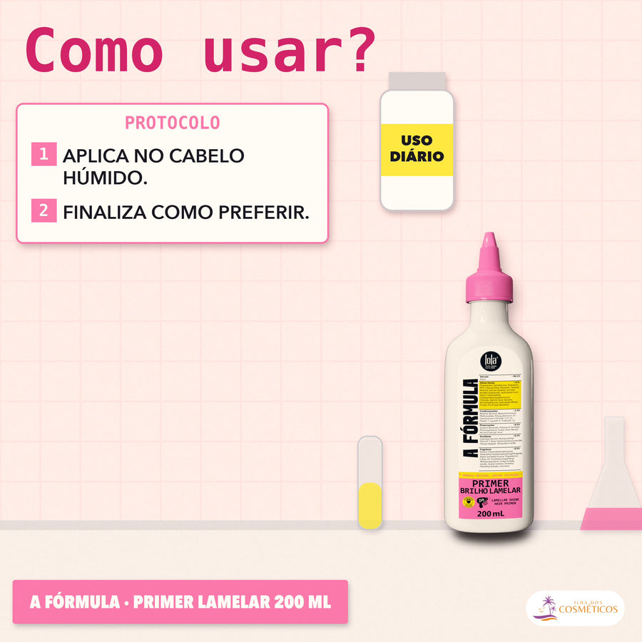 Primer A Fórmula Lola Brilho Lamelar Proteção Térmica: como usar, no cabelo húmido, uso diário