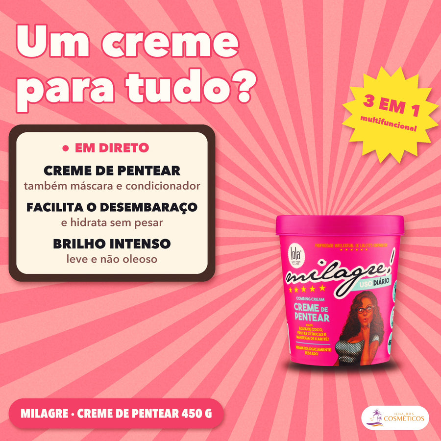 Creme de Pentear Milagre Lola Multifuncional: apresentação, também máscara e condicionador, brilho intenso