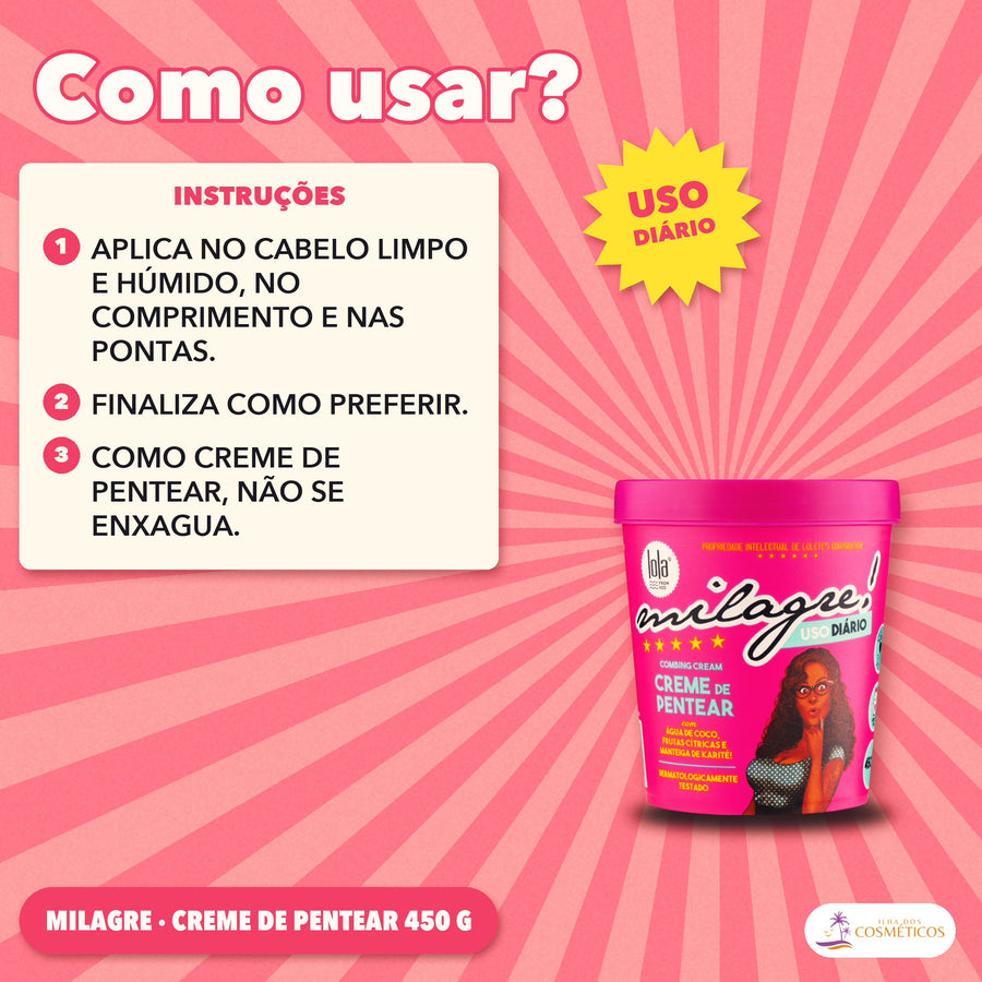 Creme de Pentear Milagre Lola Multifuncional: como usar, no cabelo limpo e húmido, sem enxaguar como creme de pentear