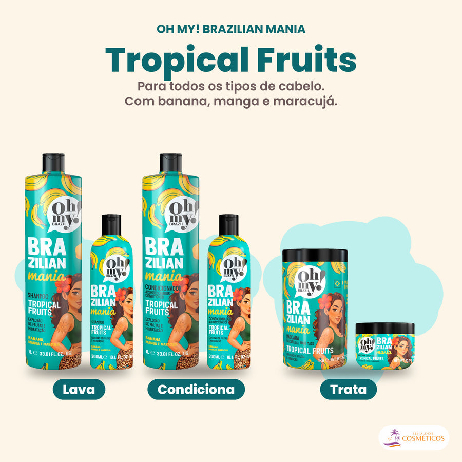 A linha Oh My! Brazilian Mania Tropical Fruits completa