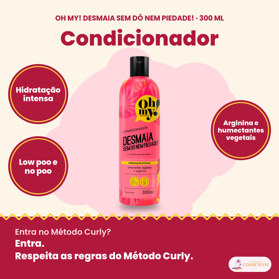 Condicionador Desmaia Oh My! 300 ml: hidratação intensa, low poo e no poo, arginina e humectantes vegetais