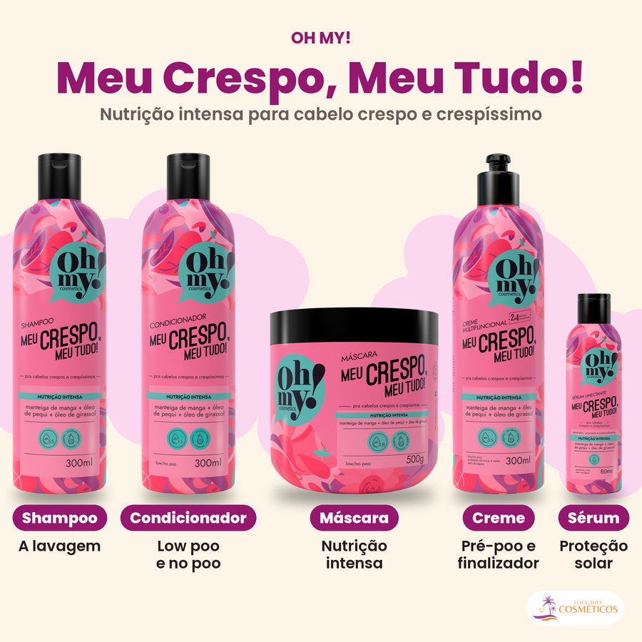 Linha Oh My! Meu Crespo, Meu Tudo completa, 5 produtos, com a Máscara: nutrição intensa
