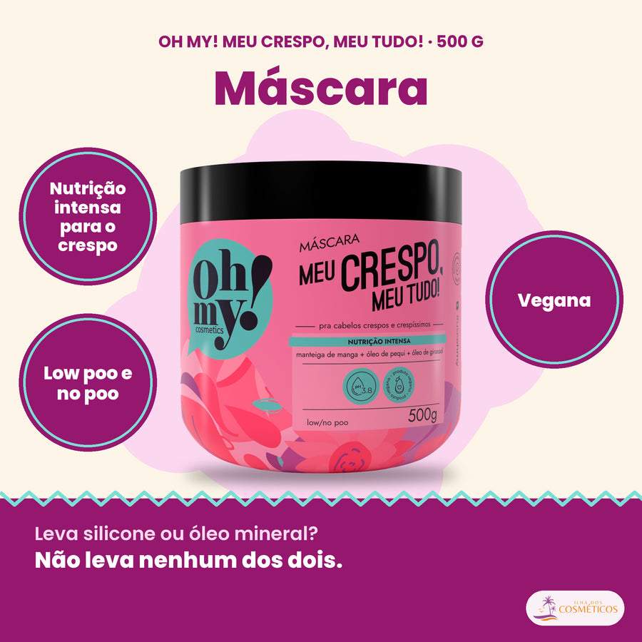 Máscara Meu Crespo Oh My! 500 g: nutrição intensa para o crespo, low poo e no poo, vegana