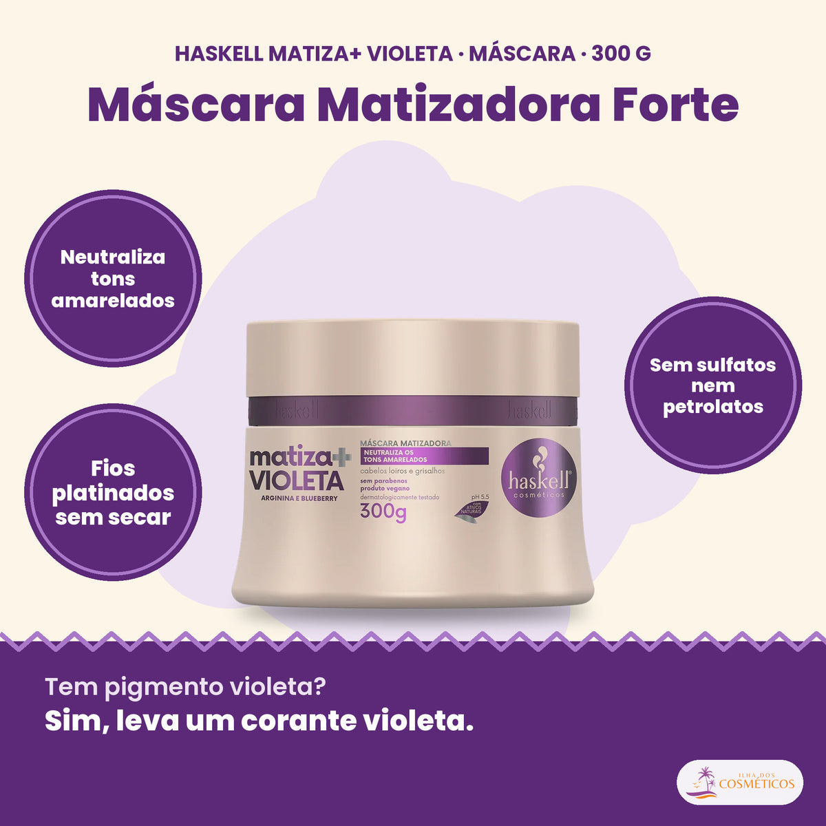 Haskell Matiza+ Violeta Máscara Matizadora Forte: neutraliza tons amarelados, sem sulfatos nem petrolatos