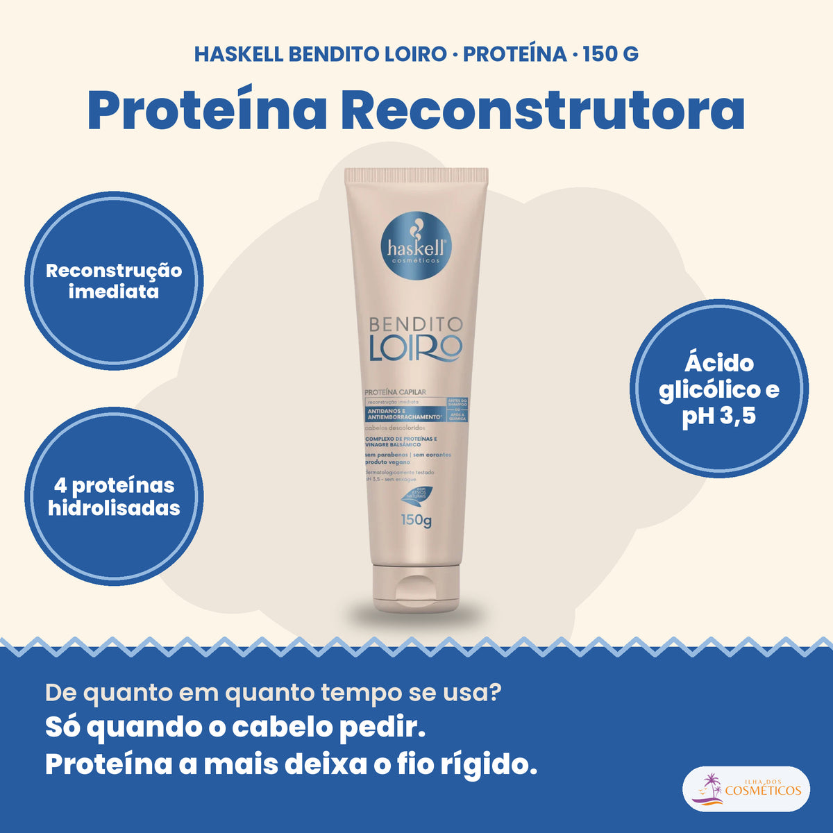 Haskell Bendito Loiro Proteína Reconstrutora: Reconstrução imediata, 4 proteínas hidrolisadas, ácido glicólico e ph 3,5