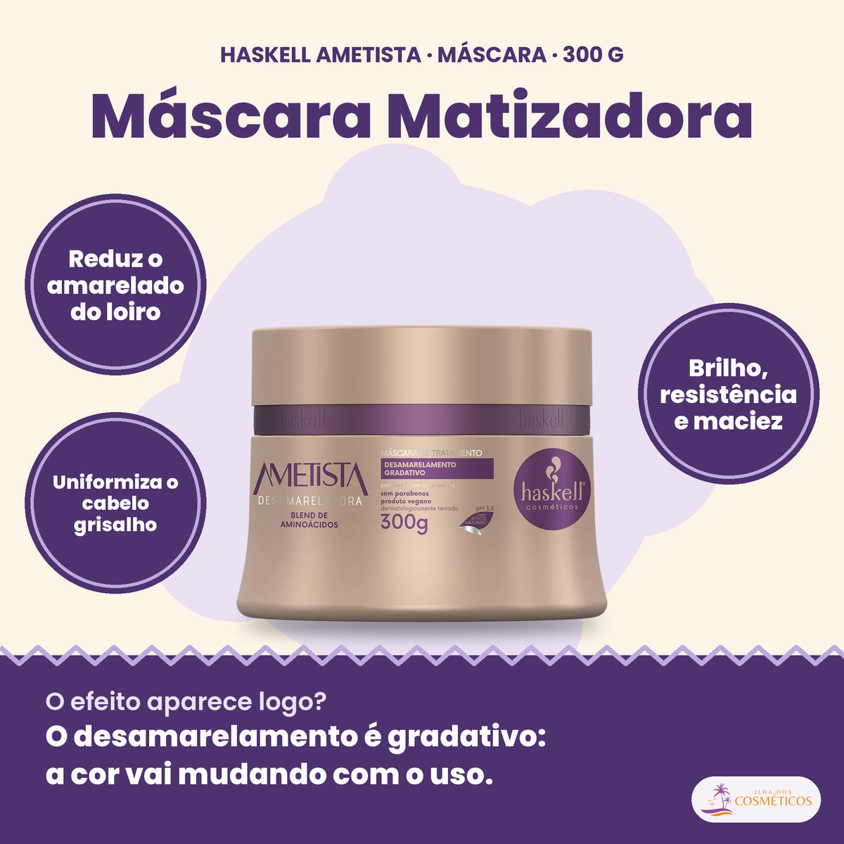 Haskell Ametista Máscara Matizadora: Reduz o amarelado do loiro, uniformiza o cabelo grisalho, brilho, resistência e maciez