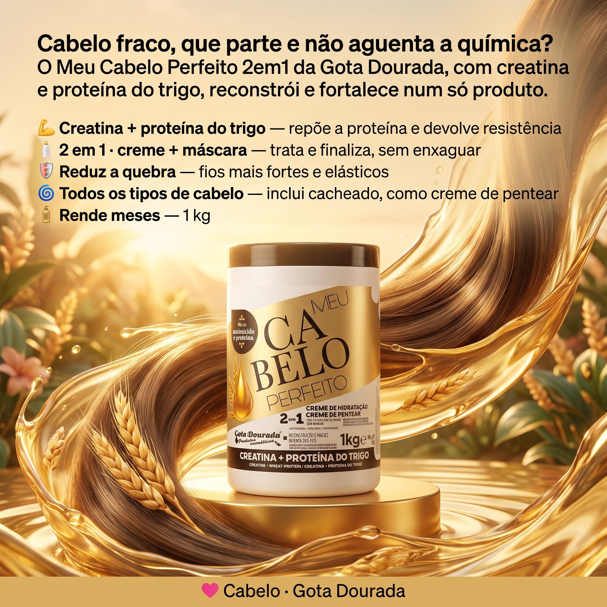 Gota Dourada Meu Cabelo Perfeito 2em1 Creatina e Proteína do Trigo 1kg