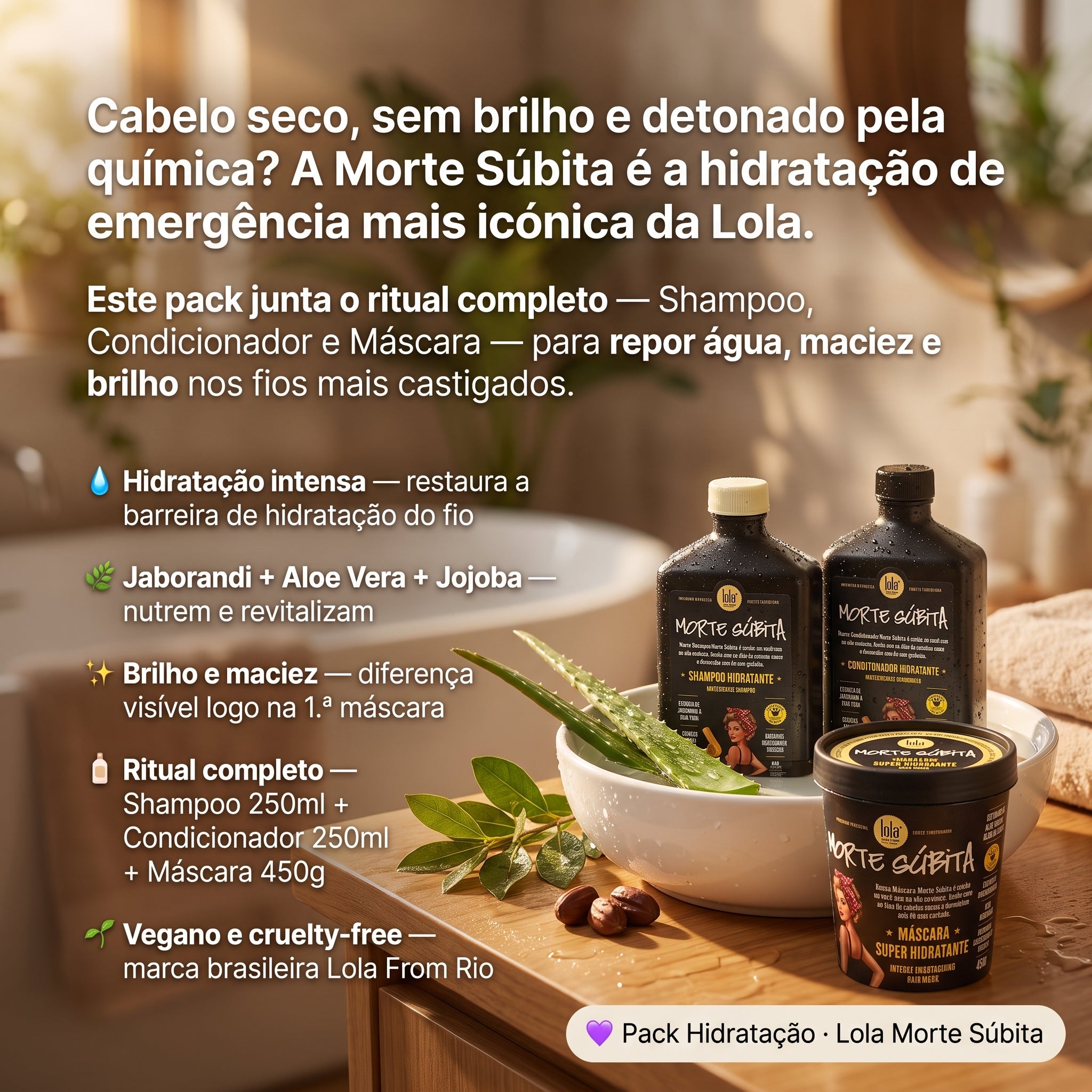 Lola Morte Súbita Pack Hidratação Intensa — Shampoo + Condicionador + Máscara