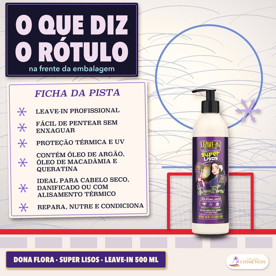 Leave-in Proteção Térmica e UV Dona Flora Super Lisos: as seis frases da frente, com os dois selos e os três ativos