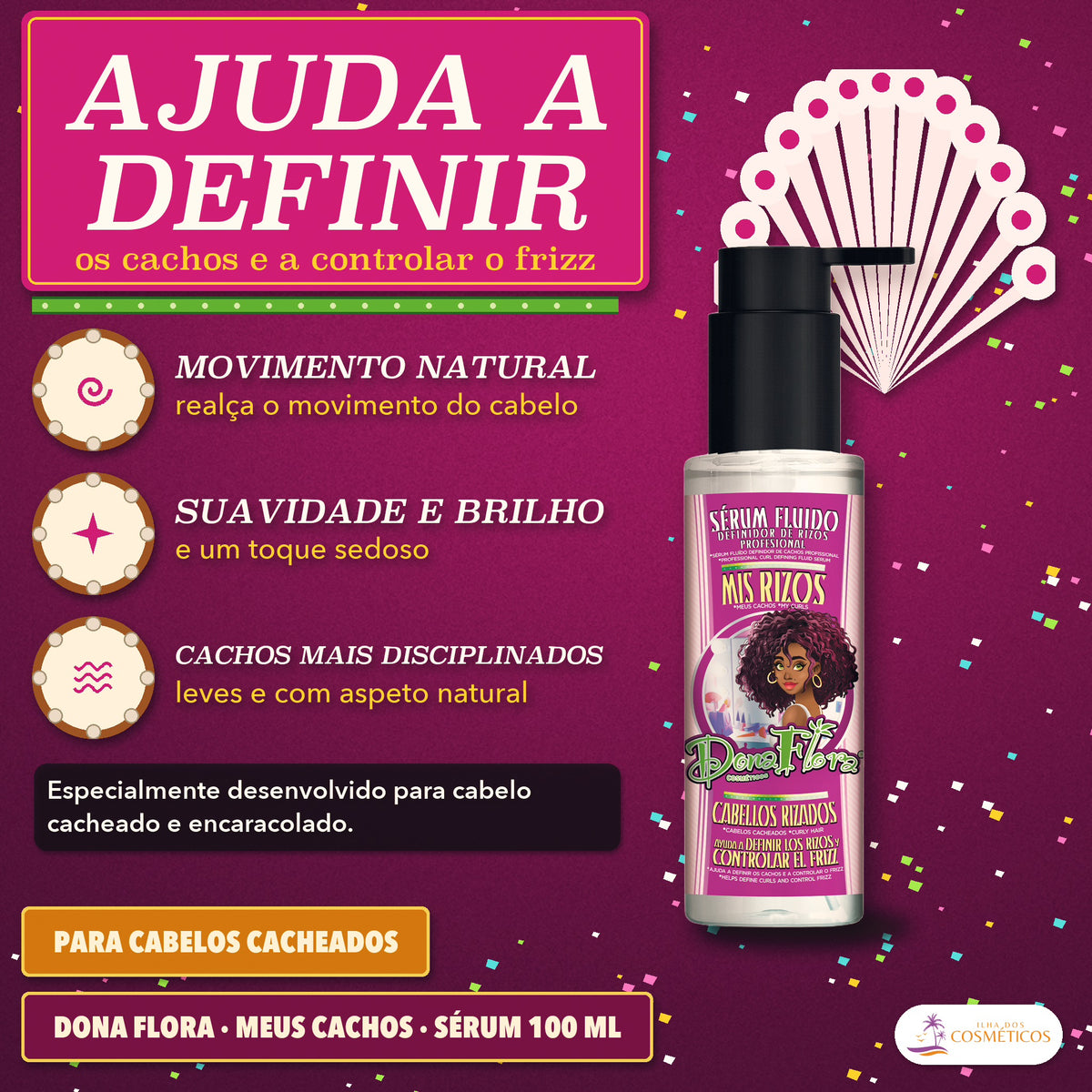Sérum Definidor de Cachos Meus Cachos Dona Flora: apresentação do sérum de 100 ml, para cachos mais disciplinados