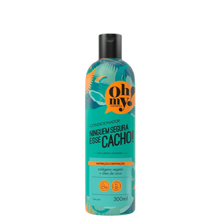 Oh My! Ninguém Segura Esse Cacho! Condicionador 300ml - Ilha dos cosméticos