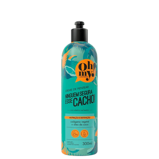 Oh My! Ninguém Segura Esse Cacho! Creme de Pentear 300ml - Ilha dos cosméticos