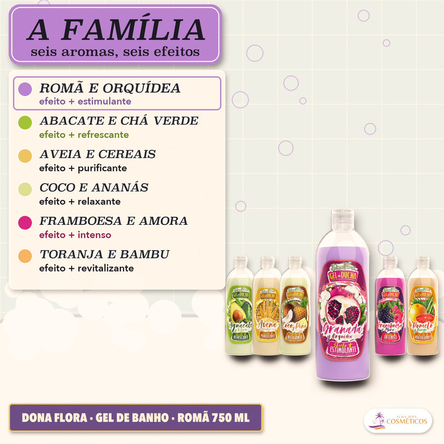 Dona Flora Gel de Banho Romã e Orquídea: a linha de seis aromas, em fila