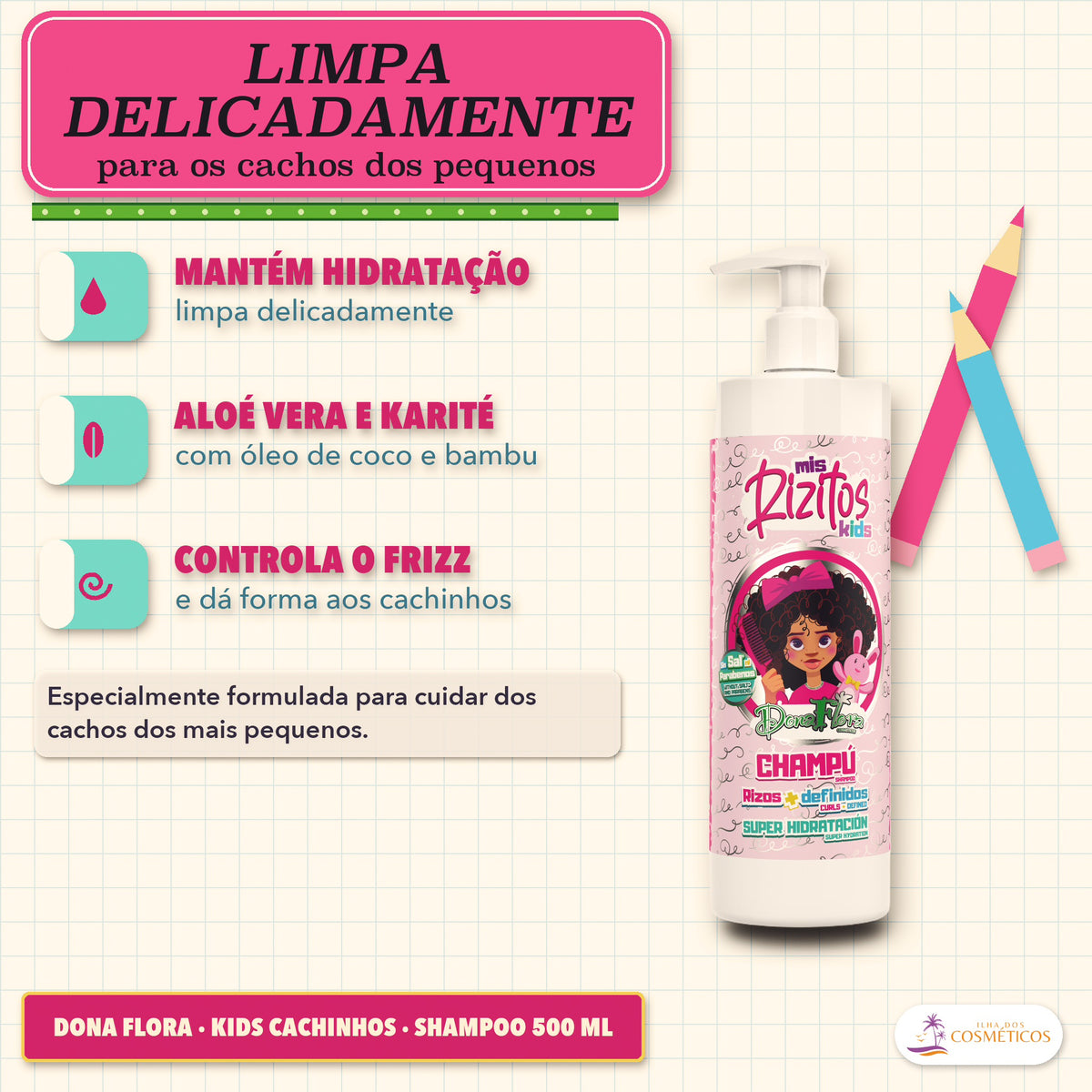 Shampoo Kids Meus Cachinhos Dona Flora: apresentação, com o que a fórmula faz pelo fio