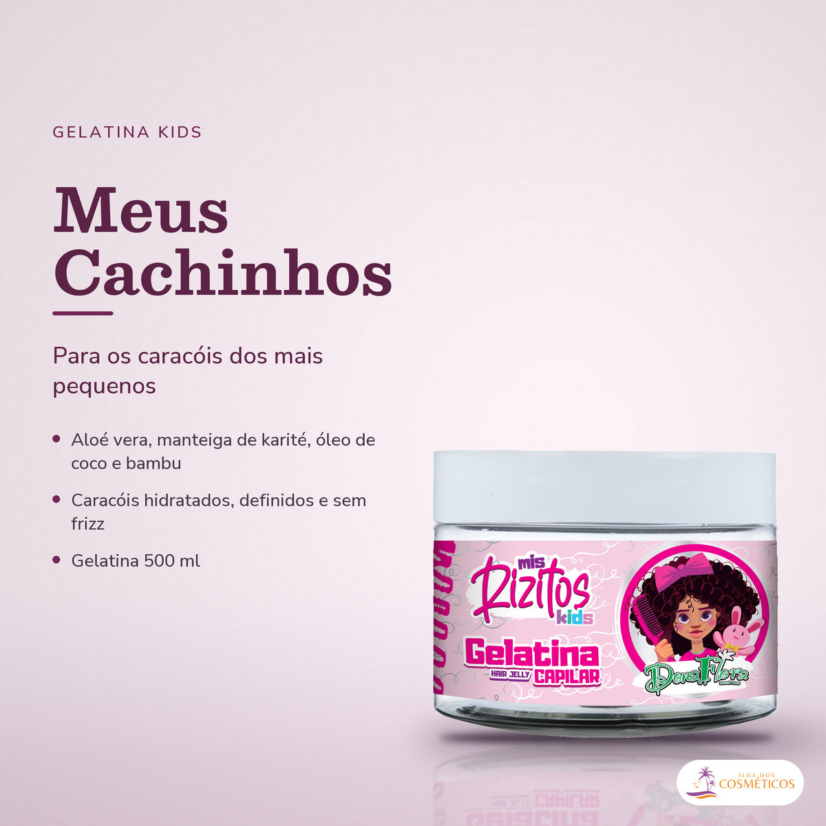 Gelatina Capilar Meus Cachinhos Kids Dona Flora: pote em fundo de estúdio, com o nome da linha e as notas
