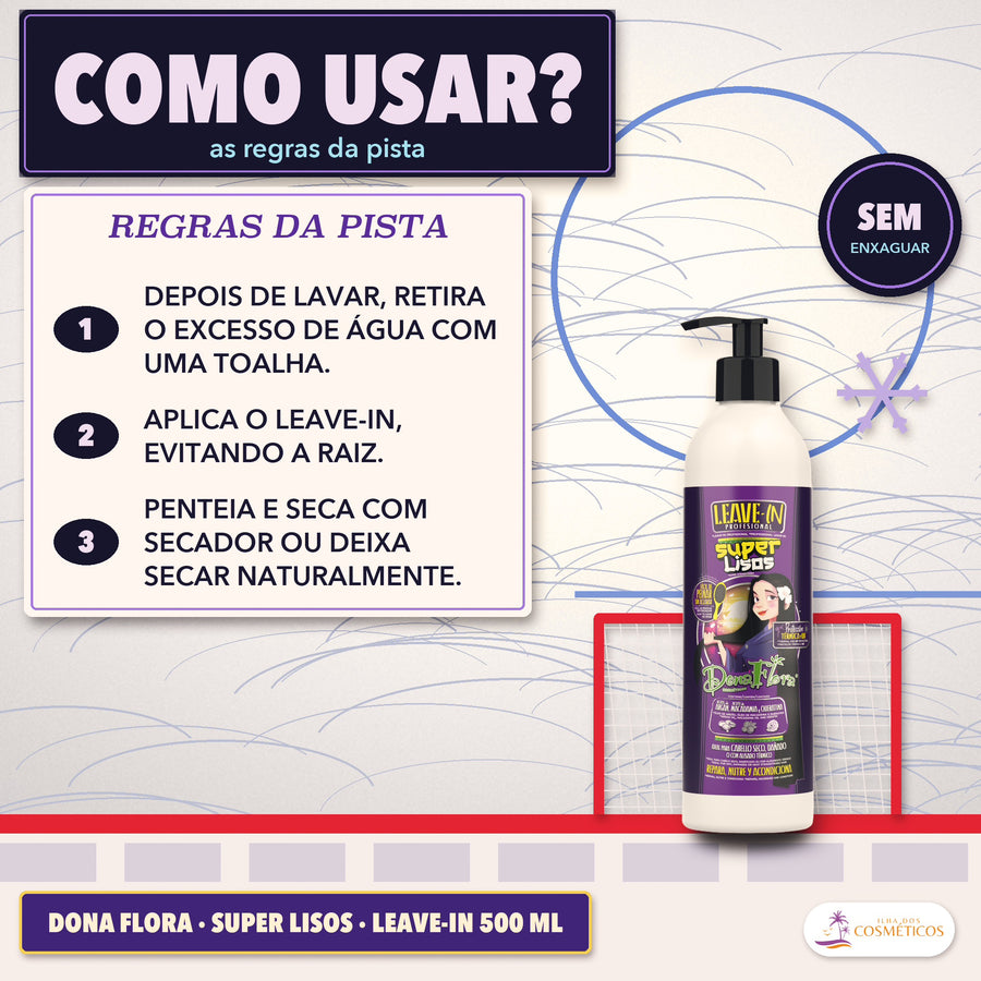 Leave-in Proteção Térmica e UV Dona Flora Super Lisos: os três passos de uso, da toalha ao secador, e o selo sem enxaguar