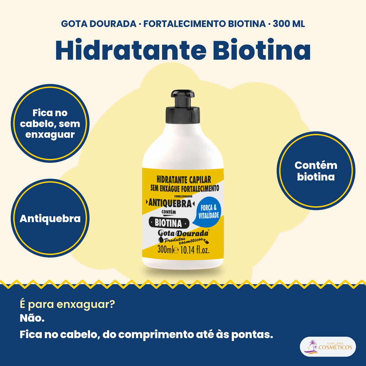 Gota Dourada Hidratante Biotina 300 ml: fica no cabelo, sem enxaguar, antiquebra, contém biotina