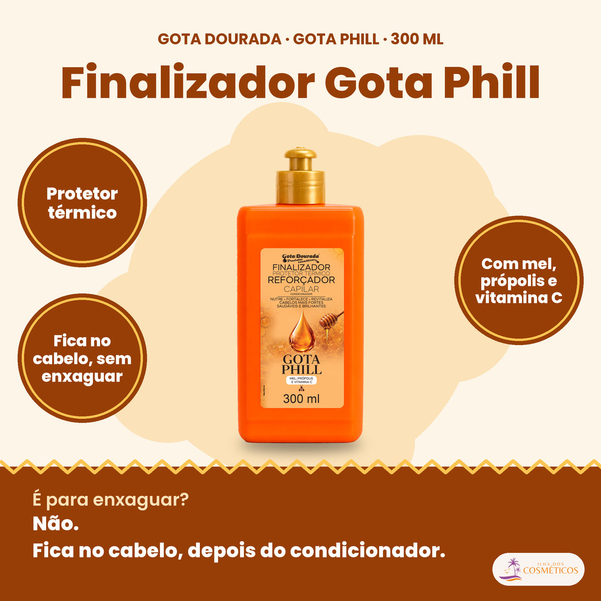Gota Dourada Finalizador Gota Phill 300 ml: protetor térmico, fica no cabelo, sem enxaguar, com mel, própolis e vitamina C
