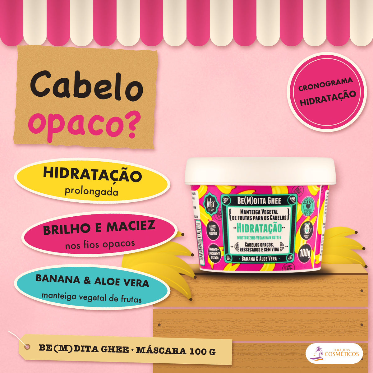 Máscara Be(M)dita Ghee Lola Hidratação Banana e Aloe: apresentação, com o que a fórmula faz pelo fio