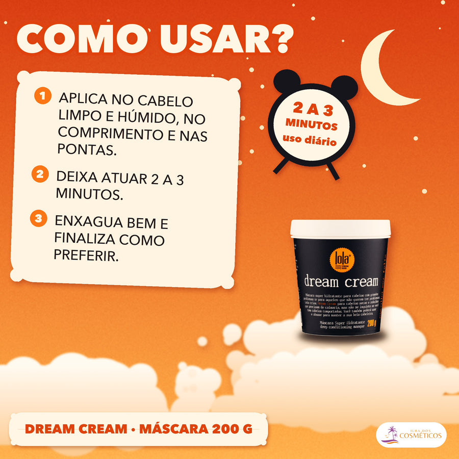 Máscara Dream Cream Lola Super Hidratante Cabelo Seco: como usar, 2 a 3 minutos de pausa, de uso diário