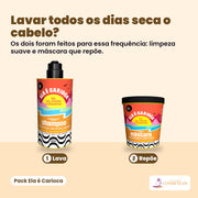 Pack Ela é Carioca: o Shampoo Nutritivo Ela é Carioca de 500 ml e a Máscara Hidronutritiva Ela é Carioca de 450 g, pela ordem de uso (lava, repõe).