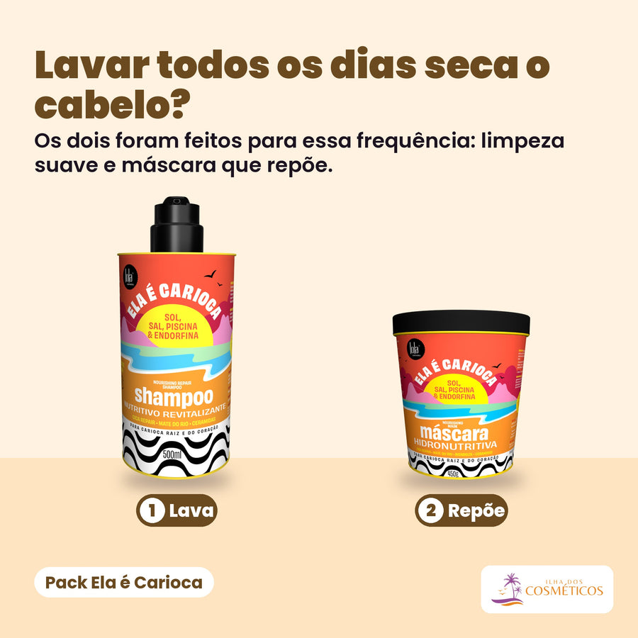 Pack Ela é Carioca: o Shampoo Nutritivo Ela é Carioca de 500 ml e a Máscara Hidronutritiva Ela é Carioca de 450 g, pela ordem de uso (lava, repõe).