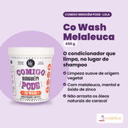 Co Wash Melaleuca Comigo Ninguém Pode de 450 g da Lola From Rio. O condicionador que limpa, no lugar do shampoo: limpeza suave de origem vegetal; com melaleuca, mentol e óxido de zinco; não arrasta os óleos naturais do caracol.