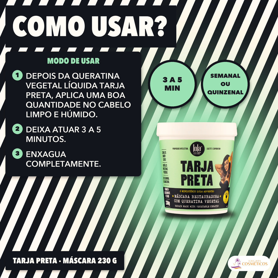 Máscara Tarja Preta Lola Restauradora Queratina Vegetal: como usar, 3 a 5 minutos, semanal ou quinzenal