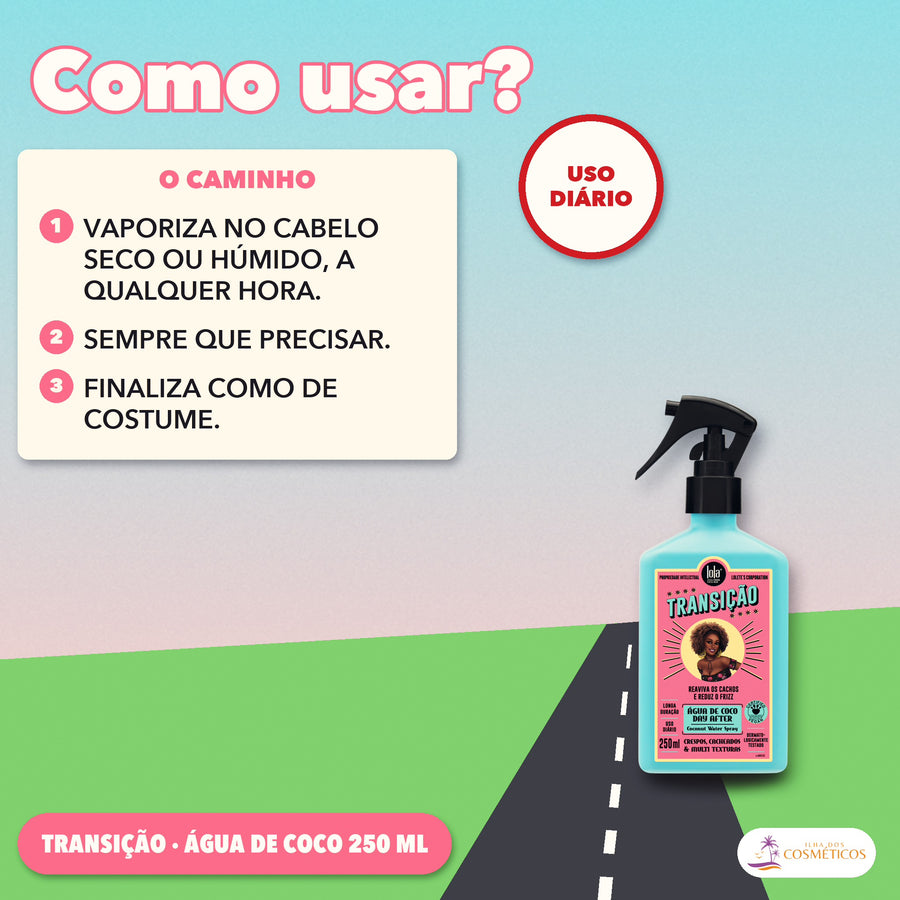 Spray Água de Coco Transição Lola Day After: como usar, no cabelo seco ou húmido, a qualquer hora, de uso diário