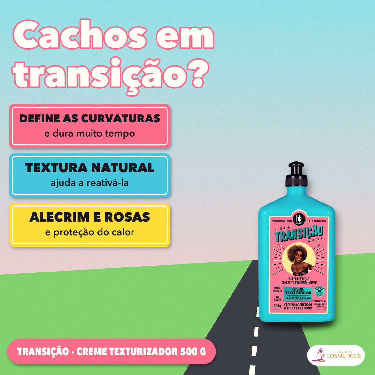 Creme Texturizador Transição Lola com Alecrim: apresentação, curvaturas definidas, textura natural e proteção do calor