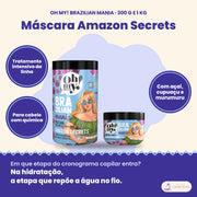 Oh My! Brazilian Mania Amazon Secrets Máscara, 300 g e 1 kg: para cabelo com química, com açaí, cupuaçu e murumuru, tratamento intensivo da linha