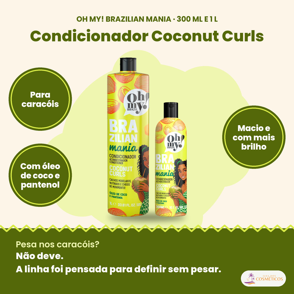 Oh My! Brazilian Mania Coconut Curls Condicionador, 300 ml e 1 L: para cabelo encaracolado, com óleo de coco e pantenol, macio e com mais brilho