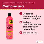 Como se usa o Condicionador Desmaia Oh My!: depois do shampoo, aplicar no comprimento e nas pontas e enxaguar