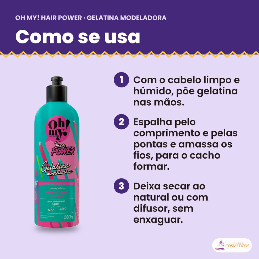 Como se usa a Gelatina Modeladora Hair Power Oh My!: espalhar no cabelo húmido, amassar os fios e deixar secar, sem enxaguar