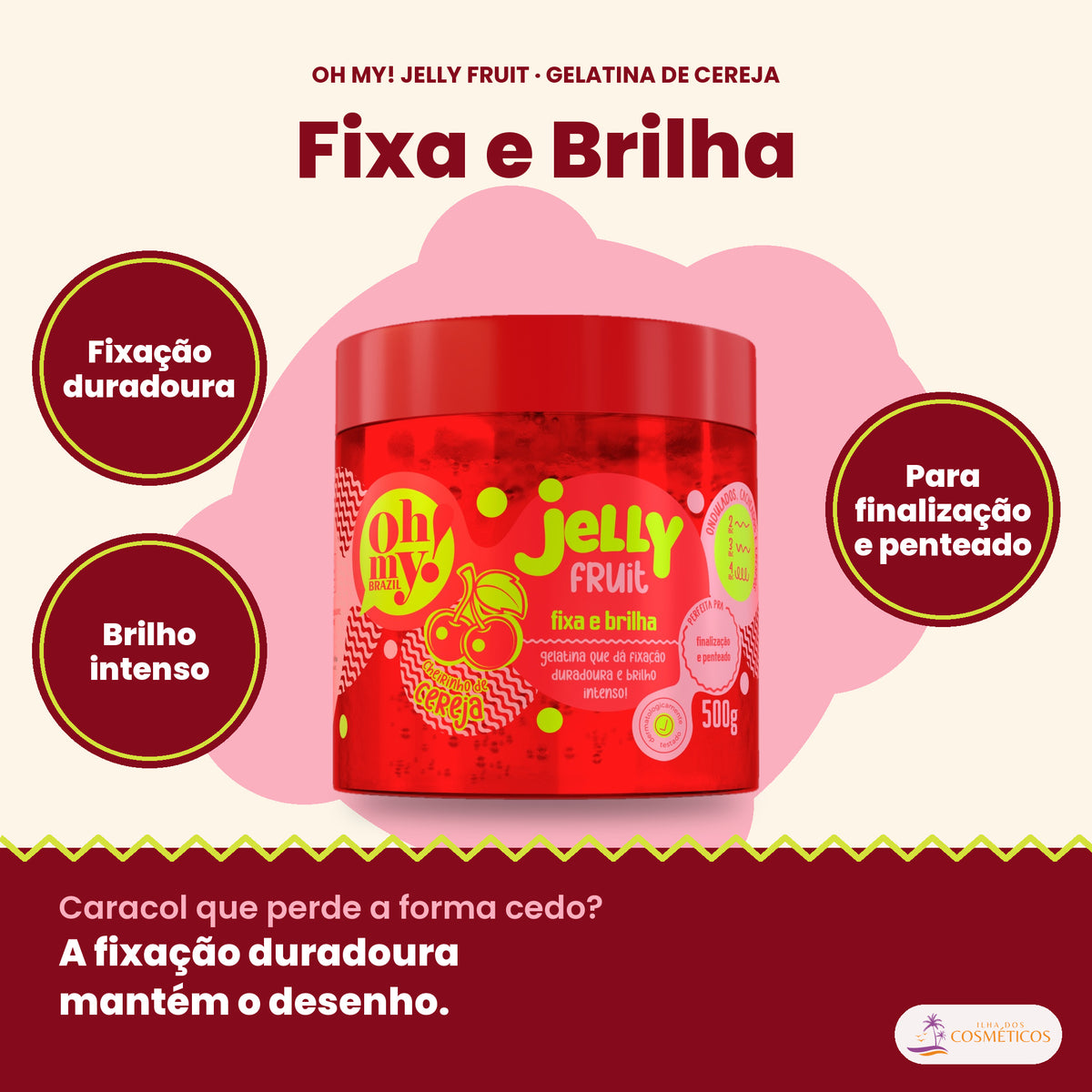 Oh My! Jelly Fruit Fixa e Brilha 500g: fixação duradoura, brilho intenso, para finalização e penteado