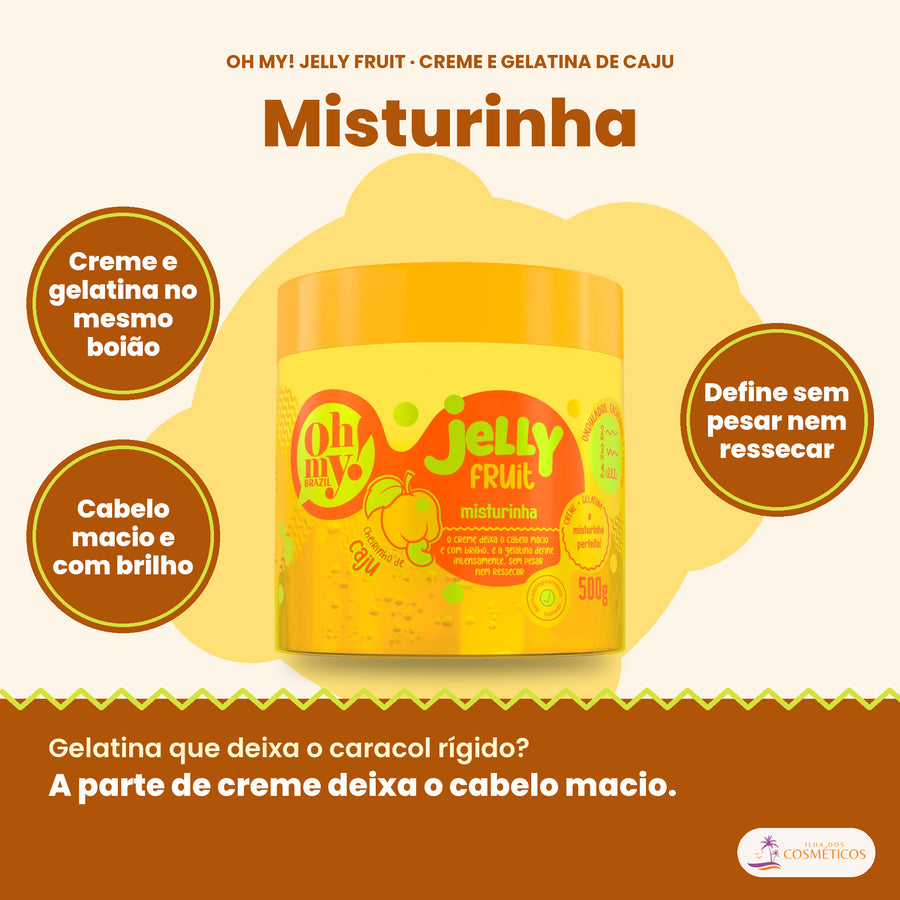 Oh My! Jelly Fruit Misturinha 500g: creme e gelatina no mesmo boião, cabelo macio e com brilho, define sem pesar
