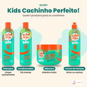 Linha Oh My! Kids Cachinho Perfeito completa, 4 produtos, com a Máscara: hidrata muito