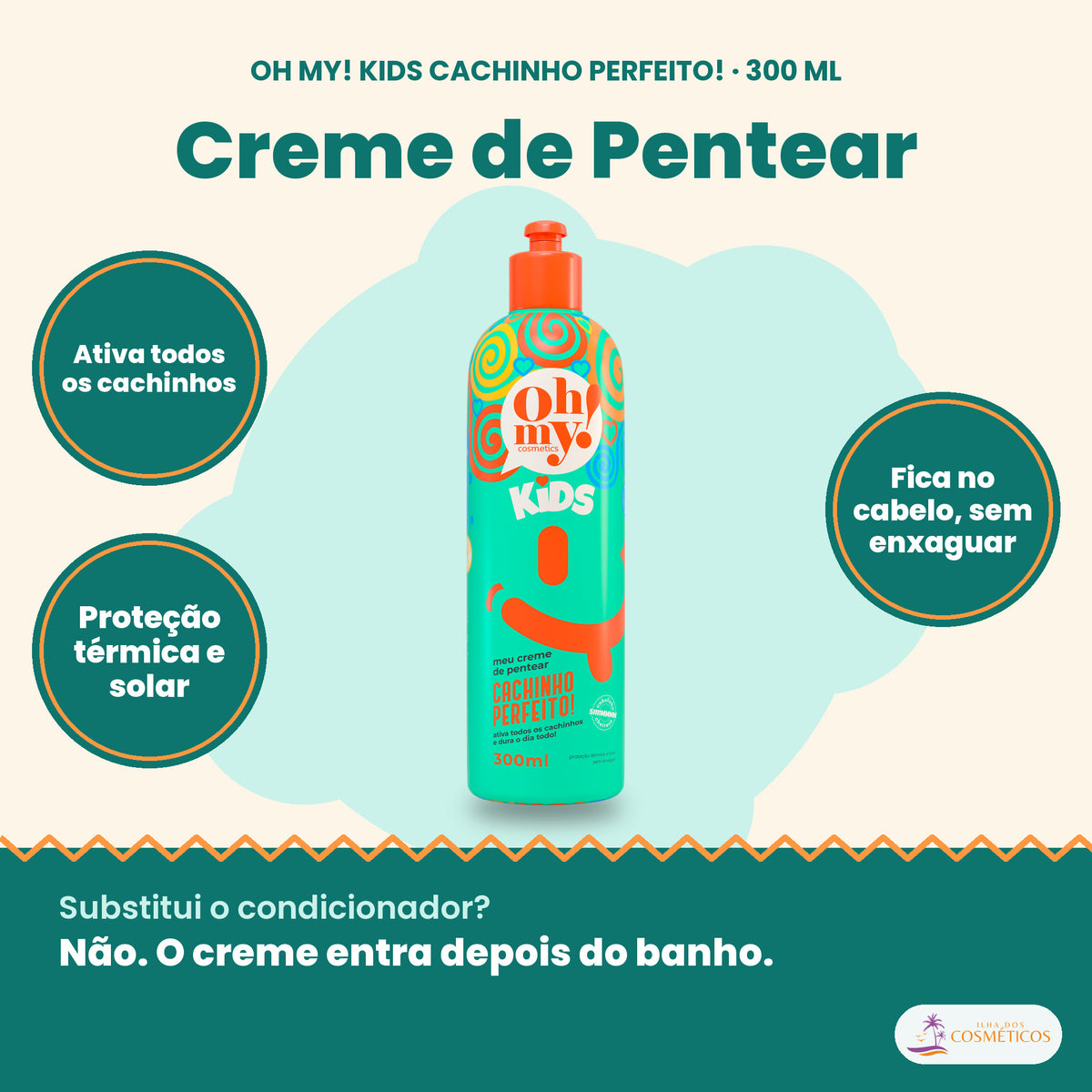 Creme de Pentear Kids Cachinho Perfeito Oh My! 300 ml: ativa todos os cachinhos, proteção térmica e solar, fica no cabelo, sem enxaguar