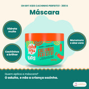 Máscara Kids Cachinho Perfeito Oh My! 300 g: hidrata muito, cachinhos a brilhar, murumuru e aloe vera