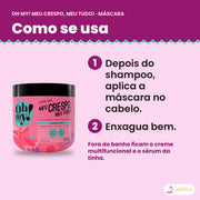 Como se usa a Máscara Meu Crespo Oh My!: aplicar depois do shampoo e enxaguar