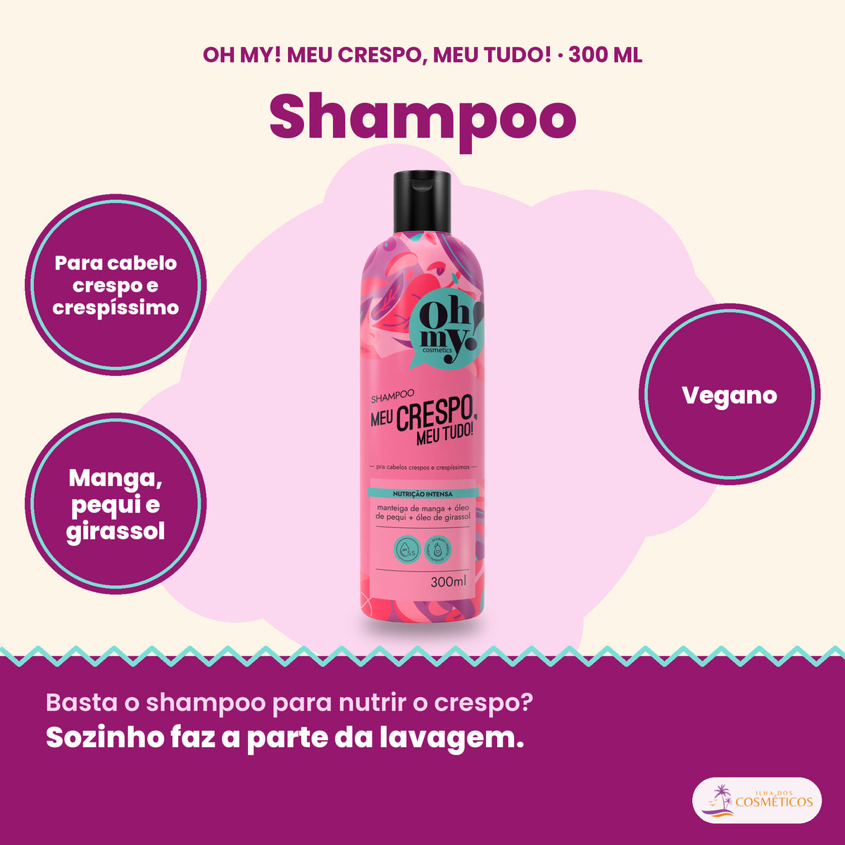 Shampoo Meu Crespo Oh My! 300 ml: para cabelo crespo e crespíssimo, manga, pequi e girassol, vegano