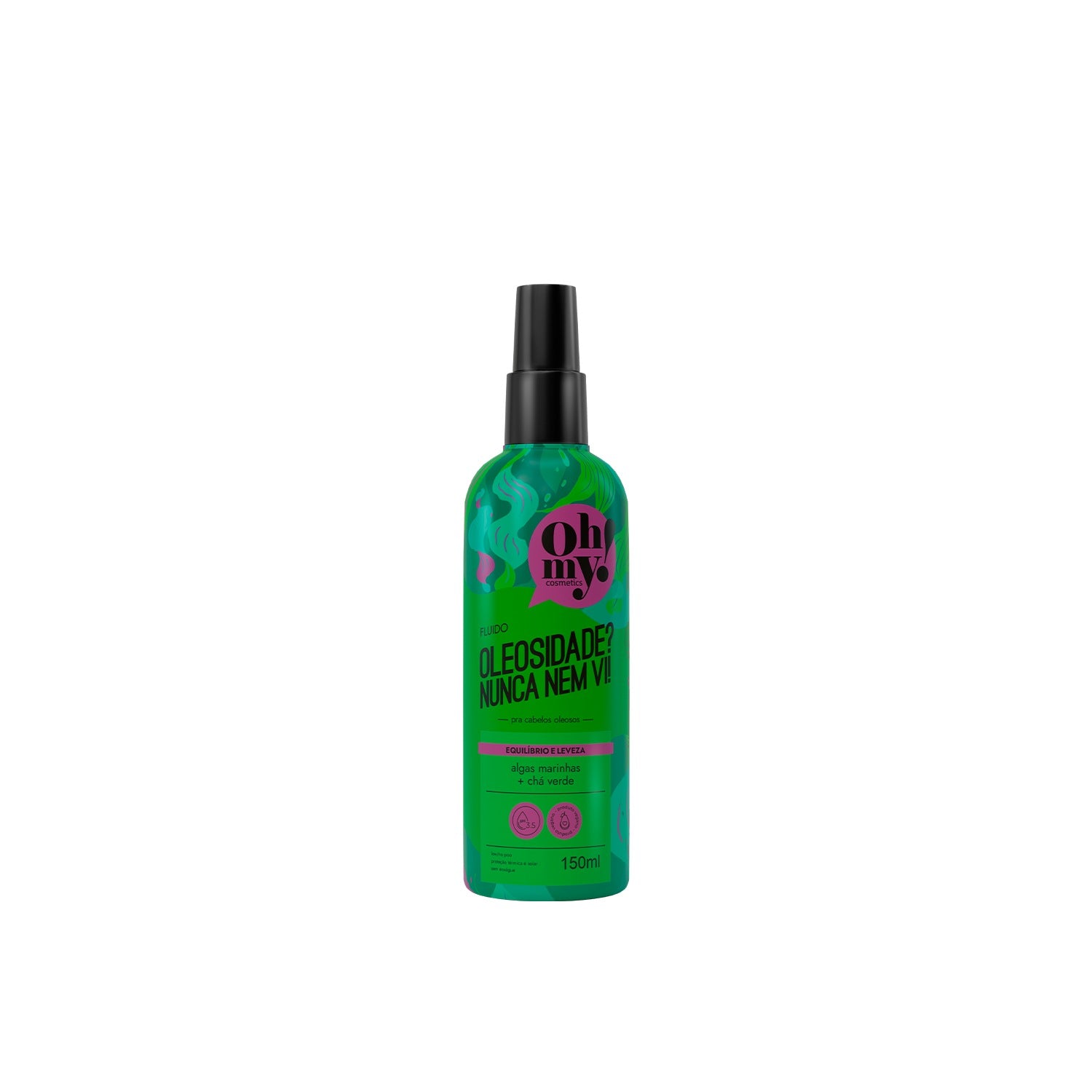 Oh My! Oleosidade Nunca Nem Vi Fluído 150ml