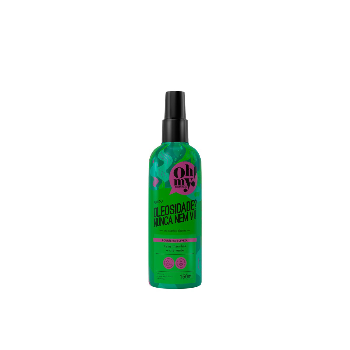 Oh My! Oleosidade Nunca Nem Vi Fluído 150ml