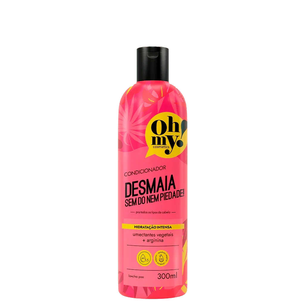 Oh My! Desmaia Sem Dó Nem Piedade! Condicionador 300ml - Ilha dos cosméticos