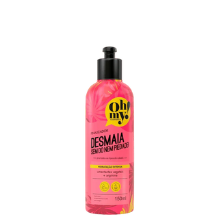 Oh My! Desmaia Sem Dó Nem Piedade! Finalizador 150ml - Ilha dos cosméticos